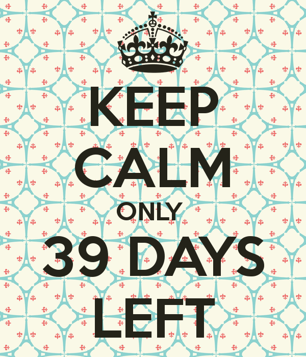 keep-calm-only-39-days-left-7.png